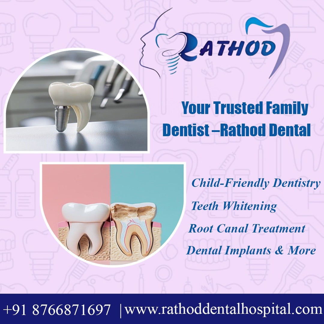  Smile Brighter with Rathod Dental – Your Trusted Family Dentist